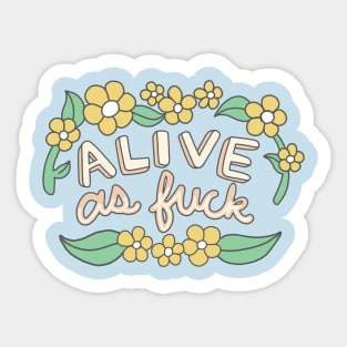 Alive as fuck hippie sassy floral typography Sticker